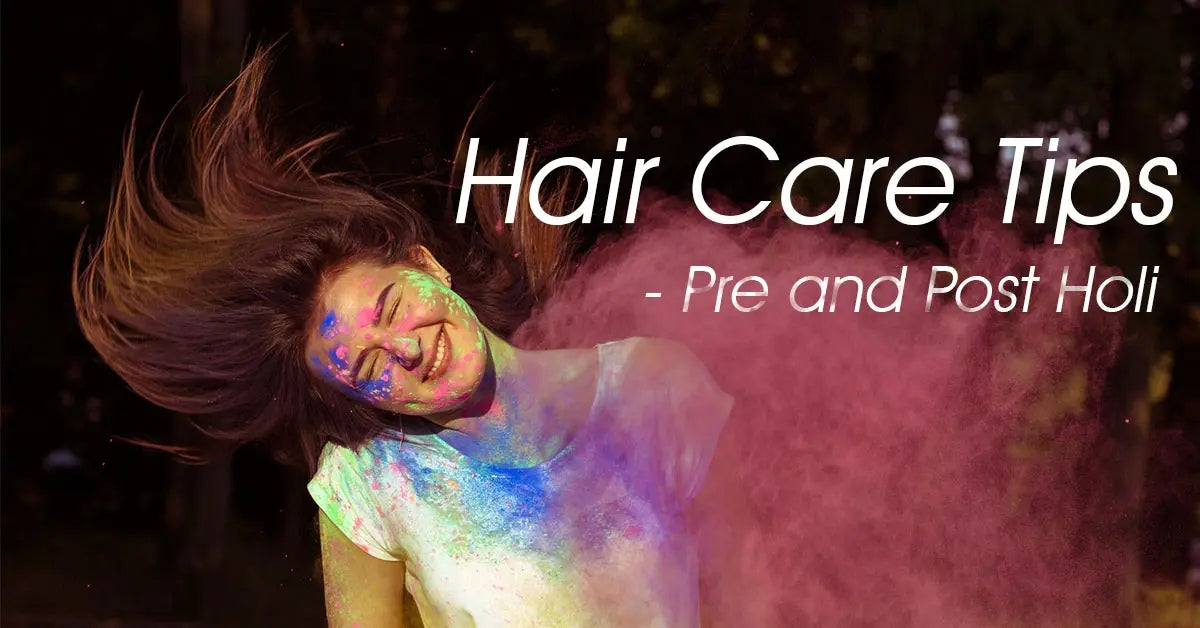 Hair Care Tips β Pre & Post Holi